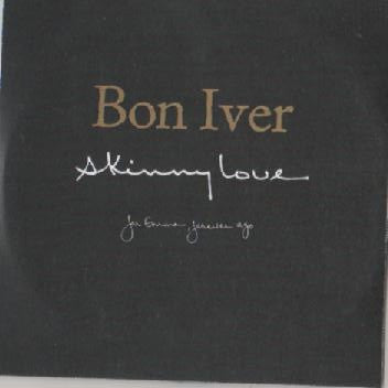 Bon Iver - Skinny Love