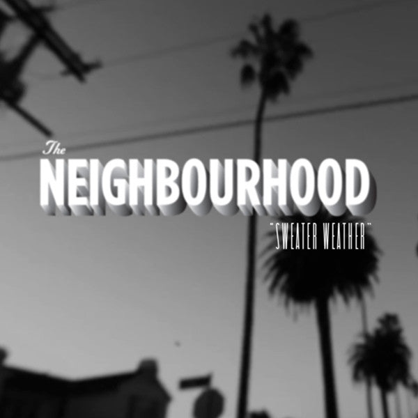 The Neighbourhood (3) - Sweater Weather